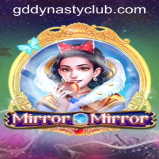 MirrorMirror: A Gateway to GD DYNASTY